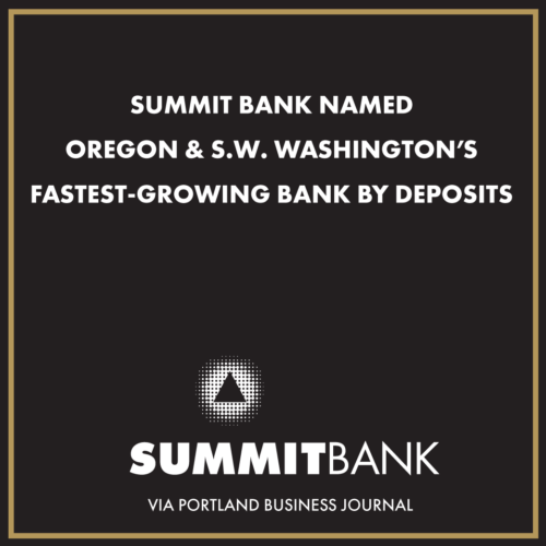 Summit Bank Named Oregon & S.W. Washington’s Fastest-Growing Bank by ...
